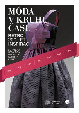 Móda v kruhu času (Retro - 200 let inspirací) - Burianová Miroslava a kolektiv