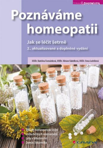 Poznáváme homeopatii (Jak se léčit šetrně) - Kateřina Formánková