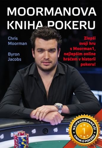 Moormanova kniha pokeru (Zlepši svoji hru s Moorman 1, nejlepším online hráčem v historii pokeru!)