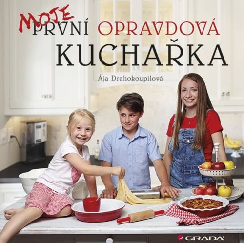 Moje první opravdová kuchařka - Ája Drahokoupilová