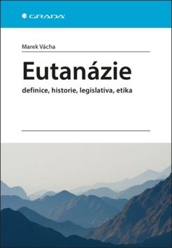 Eutanázie (definice, historie, legislativa, etika)