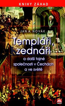 Templáři, zednáři (a další tajné společnosti v Čechách a ve světě)