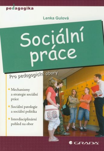 Sociální práce (Pro pedagogické obory) - Lenka Gulová
