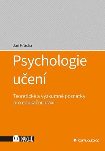Psychologie učení (Teoretické a výzkumné poznatky pro edukační praxi)