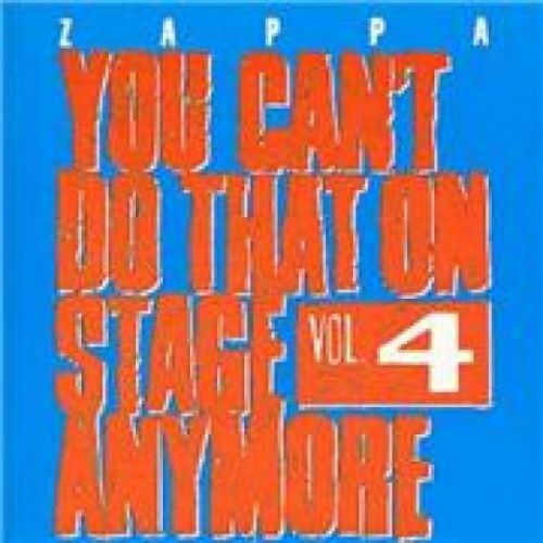 CD ZAPPA FRANK - YOU CAN'T DO THAT ON STAGE ANYMORE, VOL.4