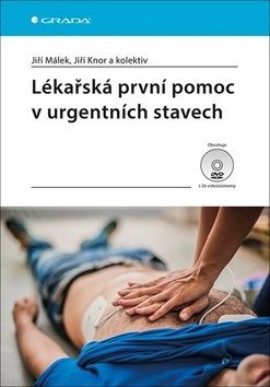 Lékařská první pomoc v urgentních stavec - Jiří Málek, Jiří Knor