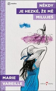 Někdy je hezké, že mě miluješ - Marie Vareilleová