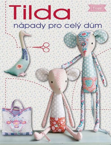 Tilda nápady pro celý dům - Tone Finnanger