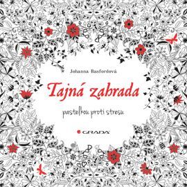 Tajná zahrada (Pastelkou proti stresu) - Johanna Basford