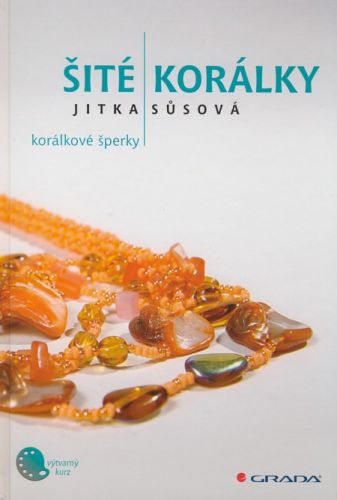 Šité korálky (Korálkové šperky) - Jitka Sůsová