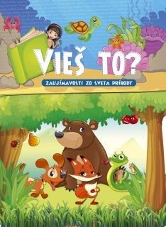 Vieš to? (Zaujímavosti zo sveta prírody) - Éva Kiss Bitay