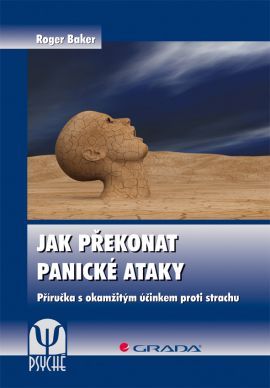 Jak překonat panické ataky (Příručka s okamžitým účinkem proti strachu)