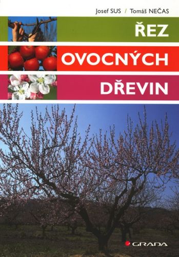 Řez ovocných dřevin - Tomáš Nečas, Josef Sus
