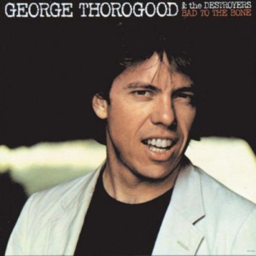 Vinyl THOROGOOD GEORGE - BAD TO THE BONE