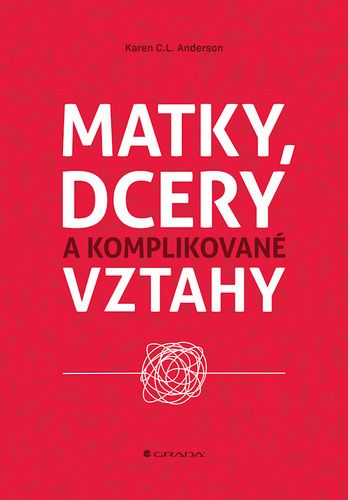 Matky, dcery a komplikované vztahy - C. L. Karen Anderson