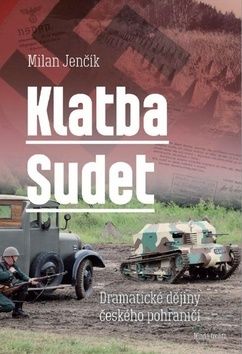 Klatba Sudet (Dramatické dějiny českého pohraničí)