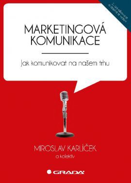 Marketingová komunikace (Jak komunikovat na našem trhu - 2., aktualizované a doplněné vydání)
