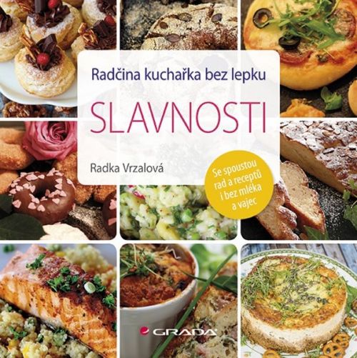 Radčina kuchařka bez lepku  - Slavnosti (Se spoustou rad a receptů i bez mléka a vajec)