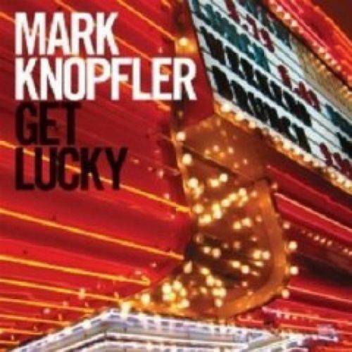CD KNOPFLER MARK - GET LUCKY