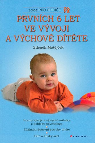 Prvních 6 let ve vývoji a výchově dítěte - Zdeněk Matějček
