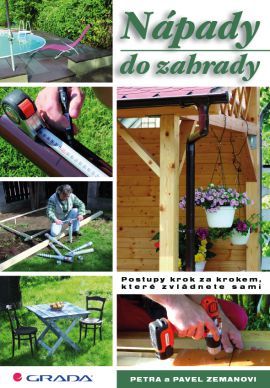 Nápady do zahrady (Postupy krok za krokem, které zvládnete sami)