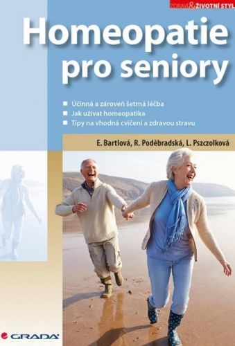 Homeopatie pro seniory - Eliška Bartlová, Radana Poděbradská, Ludmila Pszczólková