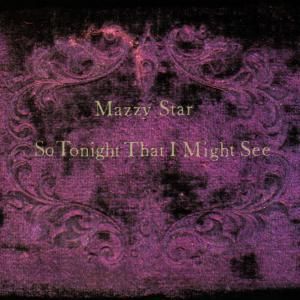 CD MAZZY STAR - SO TONIGHT THAT I MIGHT SE