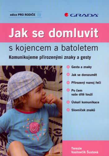 Jak se domluvit s kojencem a batoletem (Komunikujeme přirozenými znaky a gesty)