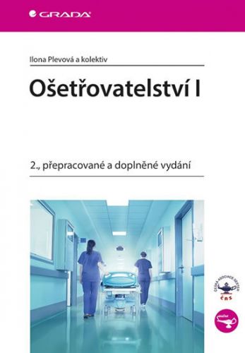 Ošetřovatelství I - Ilona Plevová a kolektív