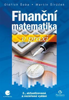 Finanční matematika v praxi (2., aktualizované a rozšířené vydání)
