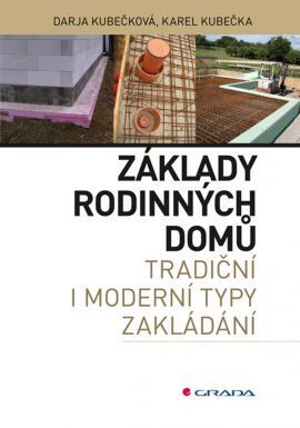Základy rodinných domů (tradiční i moderní typy zakládání)