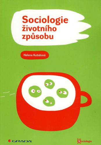Sociologie životního způsobu - Helena Kubátová