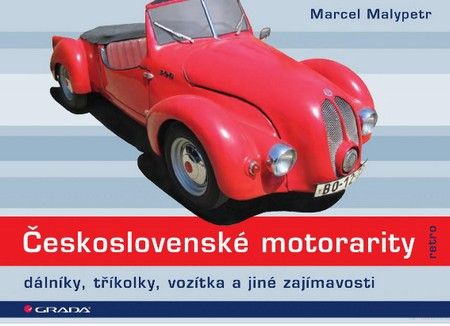Československé motorarity (Dálníky, tříkolky, vozítka a jiné zajímavosti)
