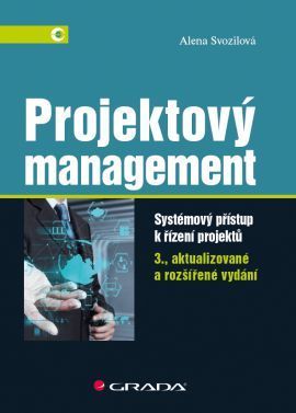 Projektový management (Systémový přístup k řízení projektů - 3., aktualizované a rozšířené vydání)