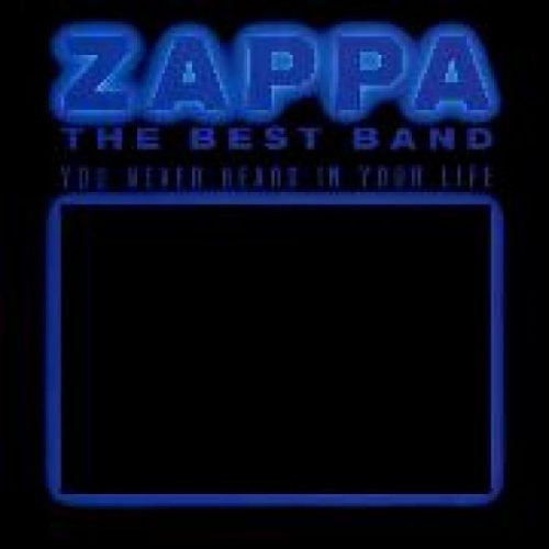 CD ZAPPA FRANK - THE BEST BAND YOU NEVER HEARD IN YOUR LIFE