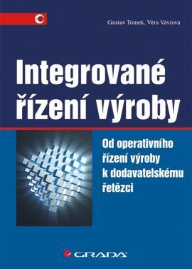 Integrované řízení výroby (Od operativního řízení výroby k dodavatelskému řetězci)