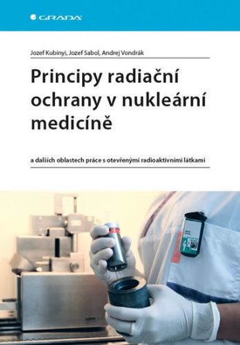 Principy radiační ochrany v nukleární medicíně