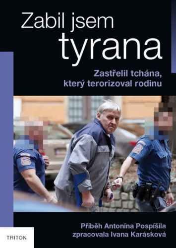 Zabil jsem tyrana (Zastřelil tchána, který terorizoval rodinu)