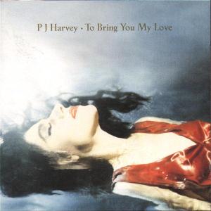 CD PJ HARVEY - TO BRING YOU MY LOVE