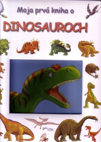 Moja prvá kniha o dinosauroch