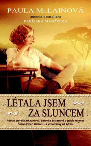 Létala jsem za sluncem (Autorka bestselleru Pařížská manželka)
