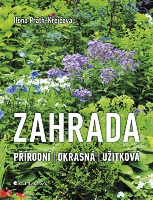 Zahrada (Přírodní, okrasná, užitková) - Ilona Prath-Krejčová