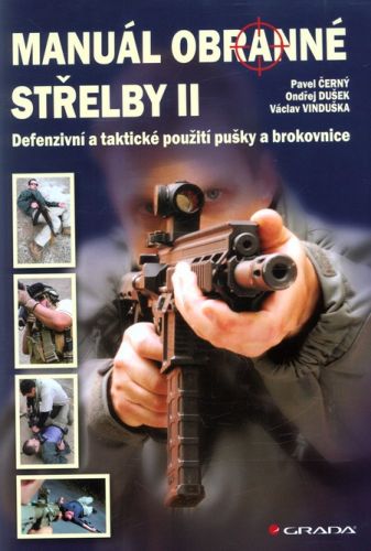 Manuál obranné střelby II (Defenzivní a taktické použití pušky a brokovnice)