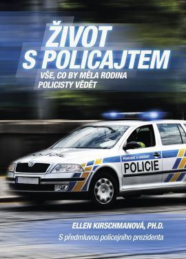 Život s policajtem (Vše, co by měla rodina policisty vědět)