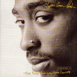 CD 2 PAC - ROSE THAT GREW FROM CONCRE