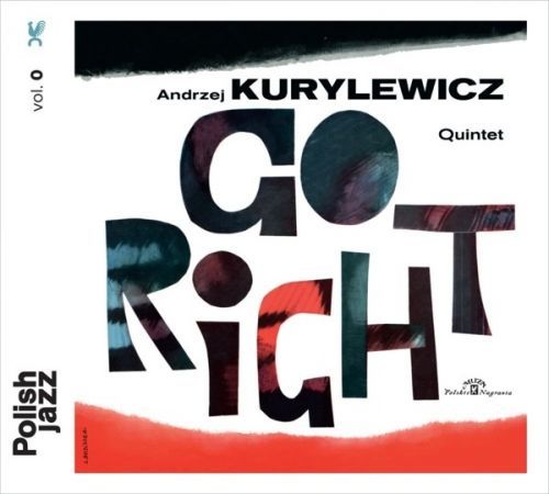 CD KURYLEWICZ, ANDRZEJ - GO RIGHT (POLISH JAZZ)
