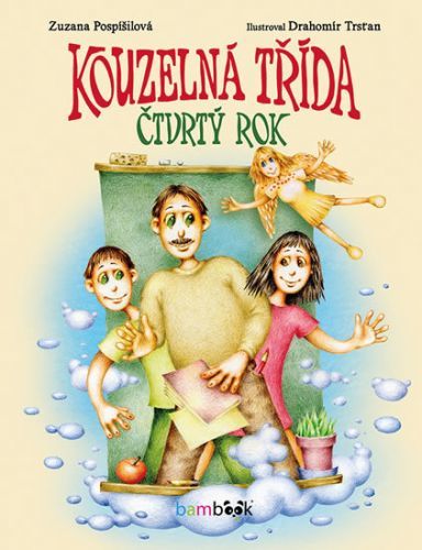 Kouzelná třída – Čtvrtý rok - Zuzana Pospíšilová, Drahomír Trsťan (ilustrátor)