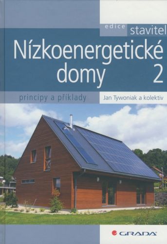 Nízkoenergetické domy 2 (Principy a příklady) - Jan Tywoniak a kol.
