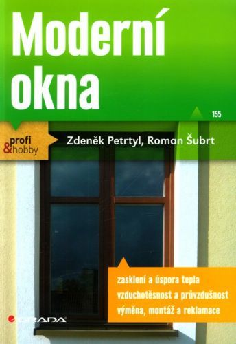 Moderní okna - Zdeněk Petrtyl, Roman Šubrt