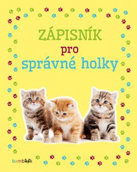 Zápisník pro správné holky - Koťata - Kolektiv autorů
